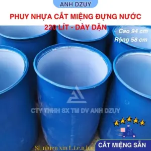 Phi Cắt Nắp 220L Dùng Đựng Nước Mới 85% - Siêu Bền, Dày Dặn, Cắt Miệng Sẵn